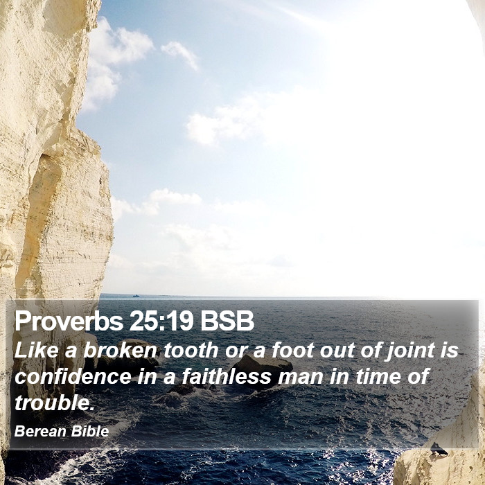 Proverbs 25:19 BSB Bible Study