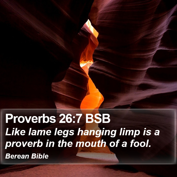 Proverbs 26:7 BSB Bible Study