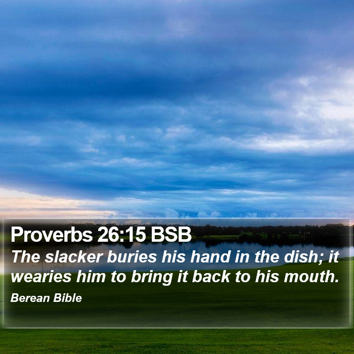 Proverbs 26:15 BSB Bible Study