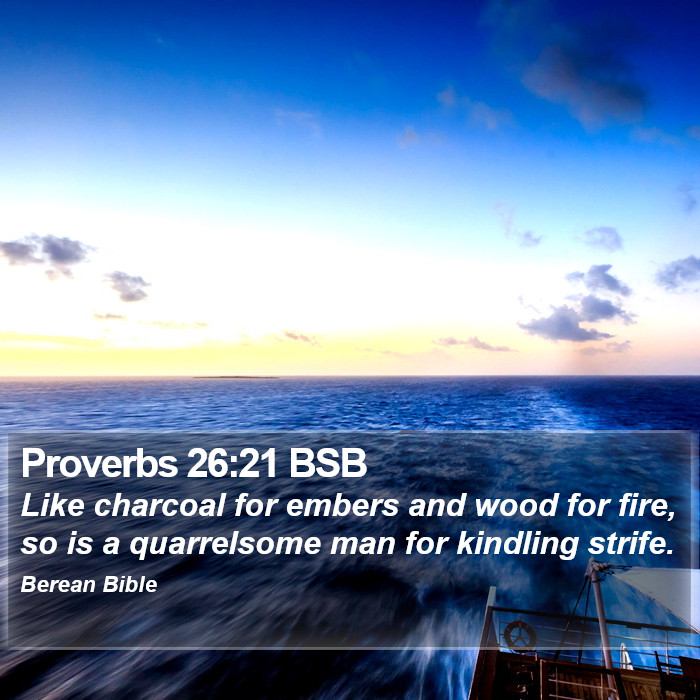 Proverbs 26:21 BSB Bible Study