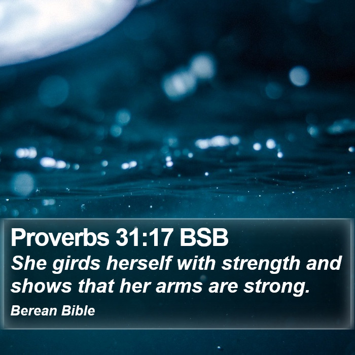 Proverbs 31:17 BSB Bible Study