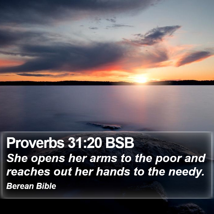 Proverbs 31:20 BSB Bible Study