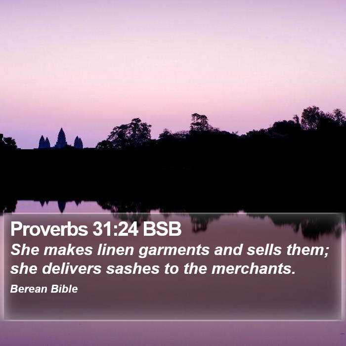 Proverbs 31:24 BSB Bible Study