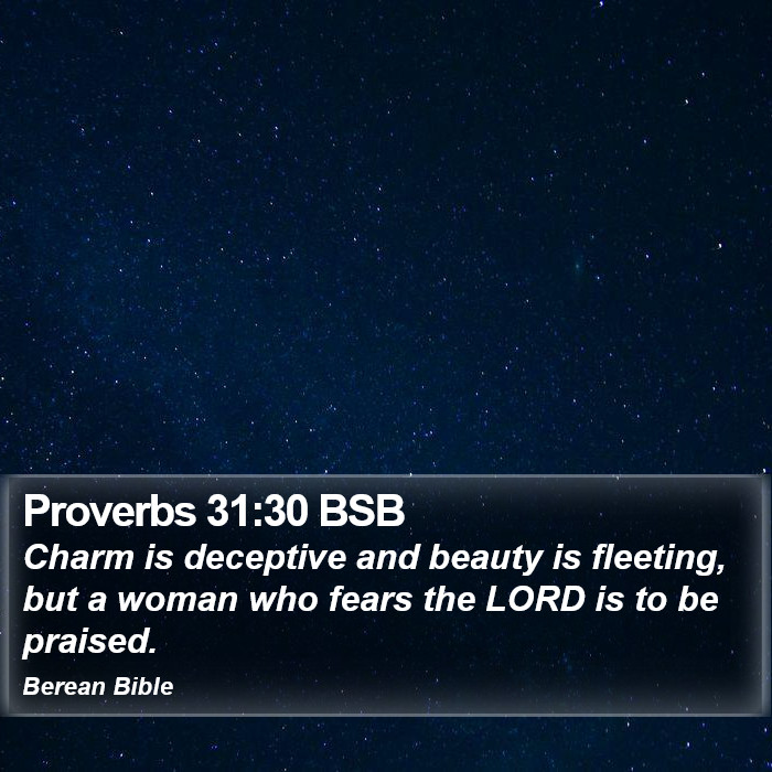 Proverbs 31:30 BSB Bible Study