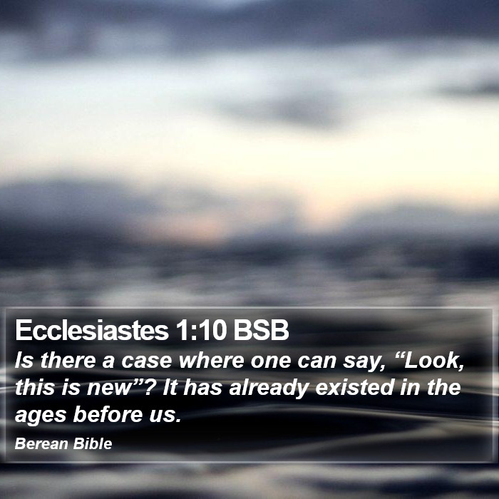 Ecclesiastes 1:10 BSB Bible Study