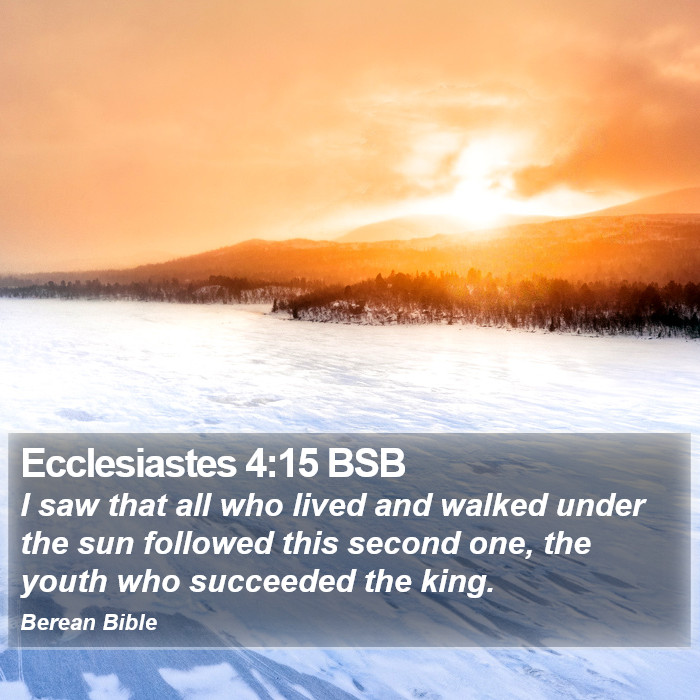 Ecclesiastes 4:15 BSB Bible Study