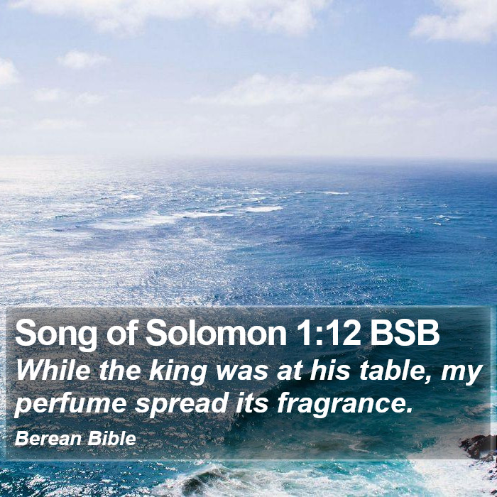 Song of Solomon 1:12 BSB Bible Study