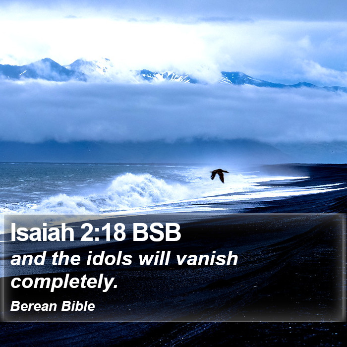 Isaiah 2:18 BSB Bible Study