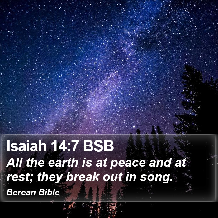 Isaiah 14:7 BSB Bible Study