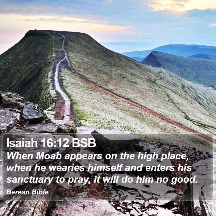 Isaiah 16:12 BSB Bible Study