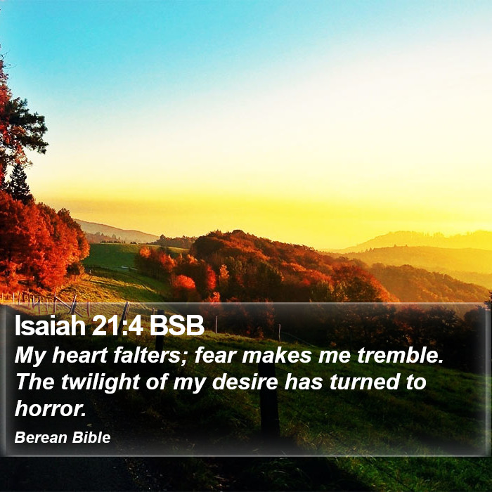 Isaiah 21:4 BSB Bible Study