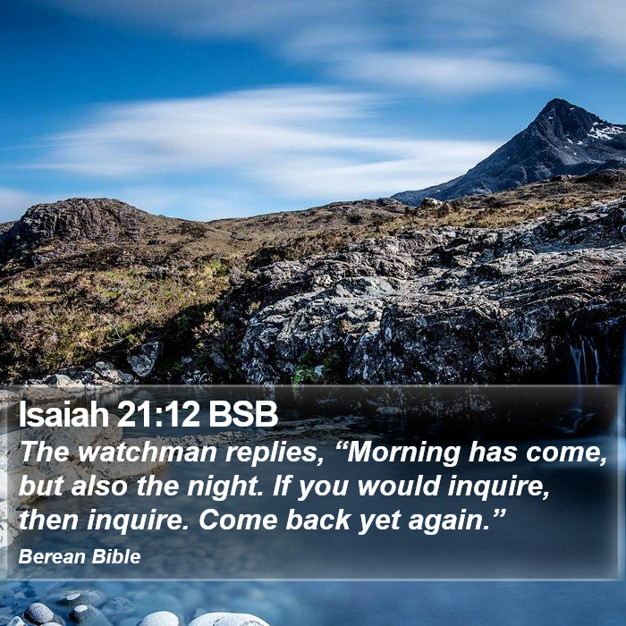 Isaiah 21:12 BSB Bible Study