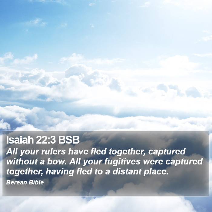 Isaiah 22:3 BSB Bible Study