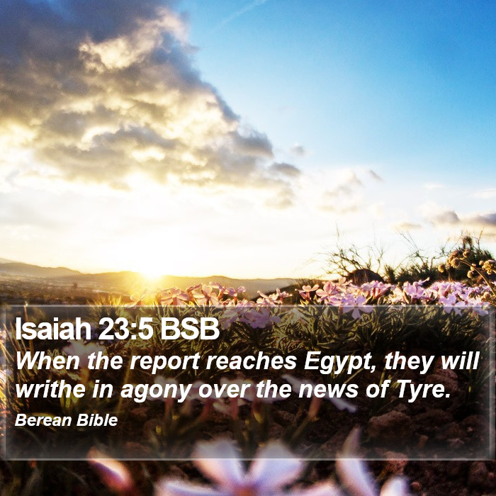 Isaiah 23:5 BSB Bible Study