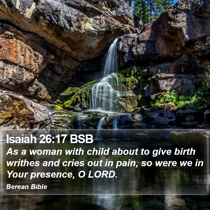 Isaiah 26:17 BSB Bible Study