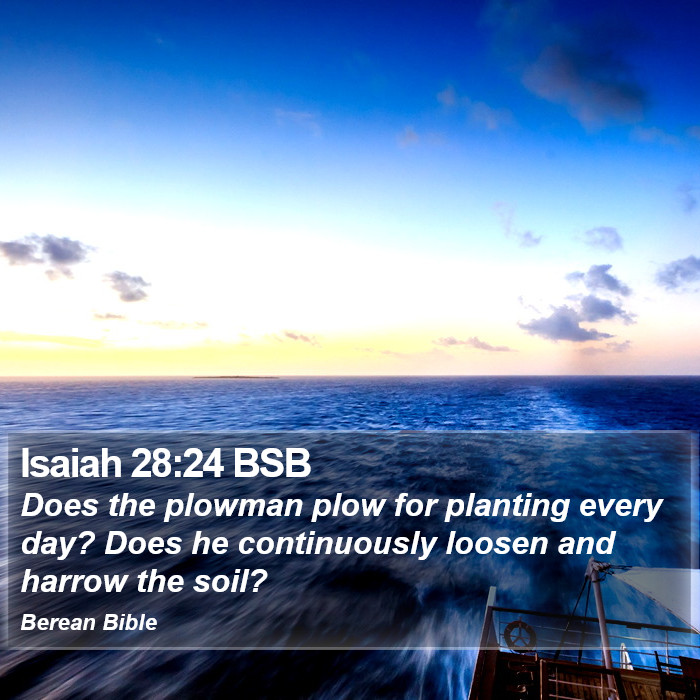 Isaiah 28:24 BSB Bible Study