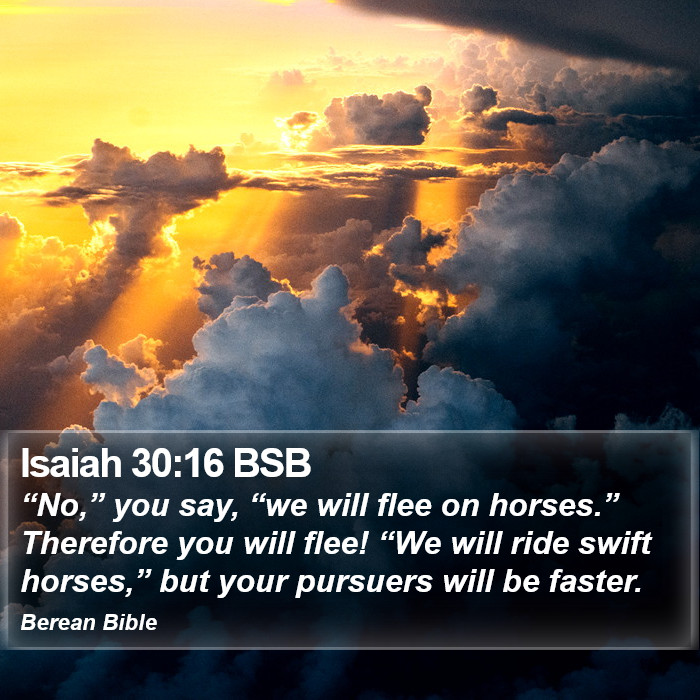 Isaiah 30:16 BSB Bible Study