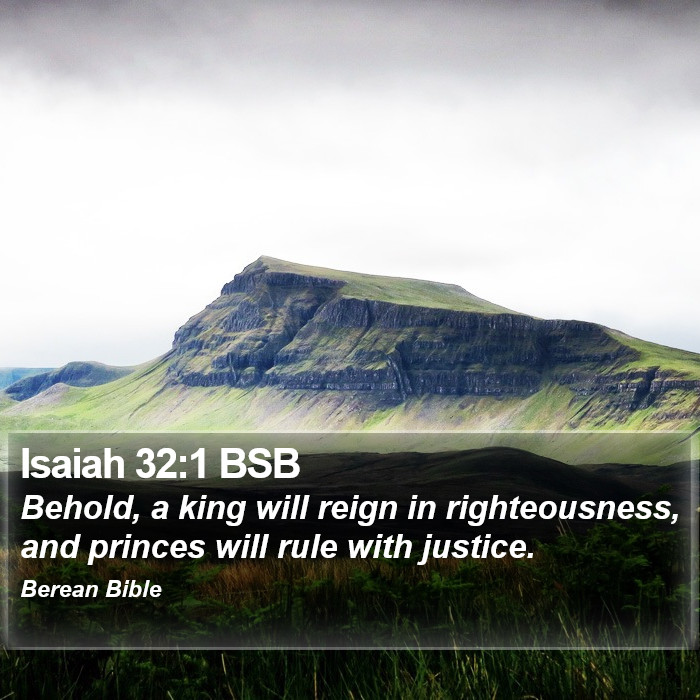 Isaiah 32:1 BSB Bible Study