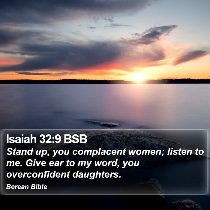 Isaiah 32:9 BSB Bible Study