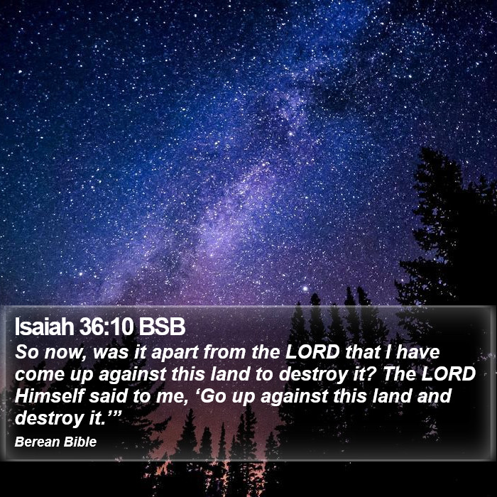 Isaiah 36:10 BSB Bible Study