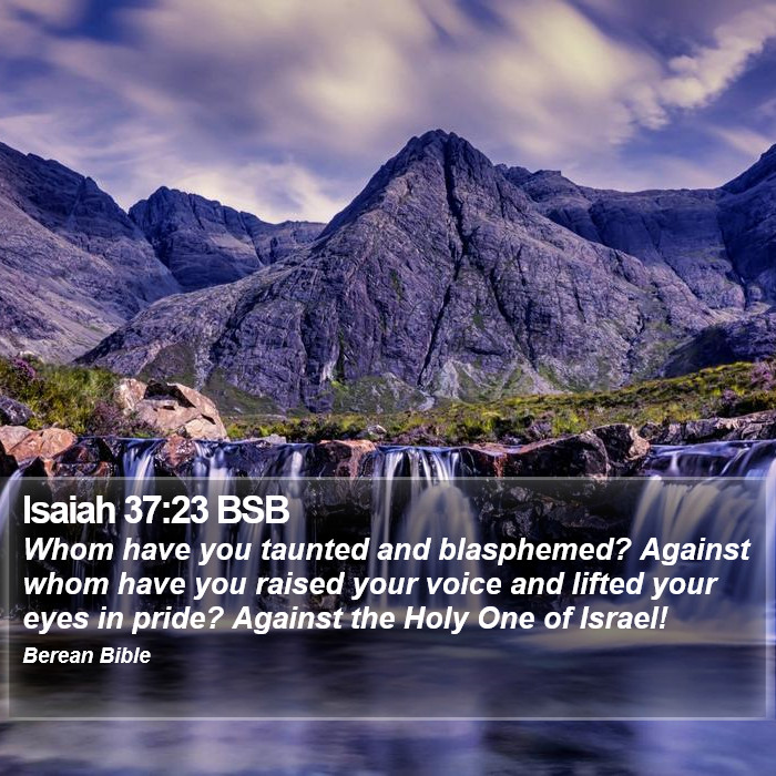 Isaiah 37:23 BSB Bible Study