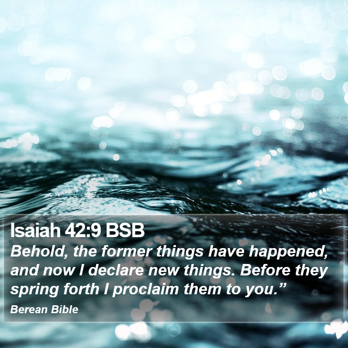 Isaiah 42:9 BSB Bible Study