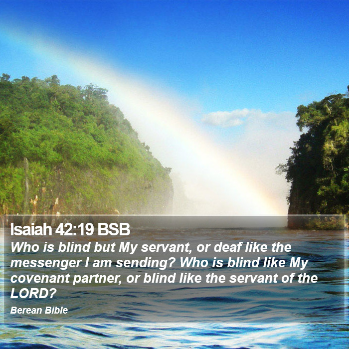 Isaiah 42:19 BSB Bible Study