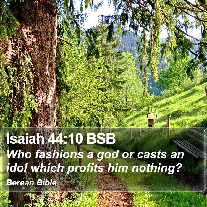 Isaiah 44:10 BSB Bible Study