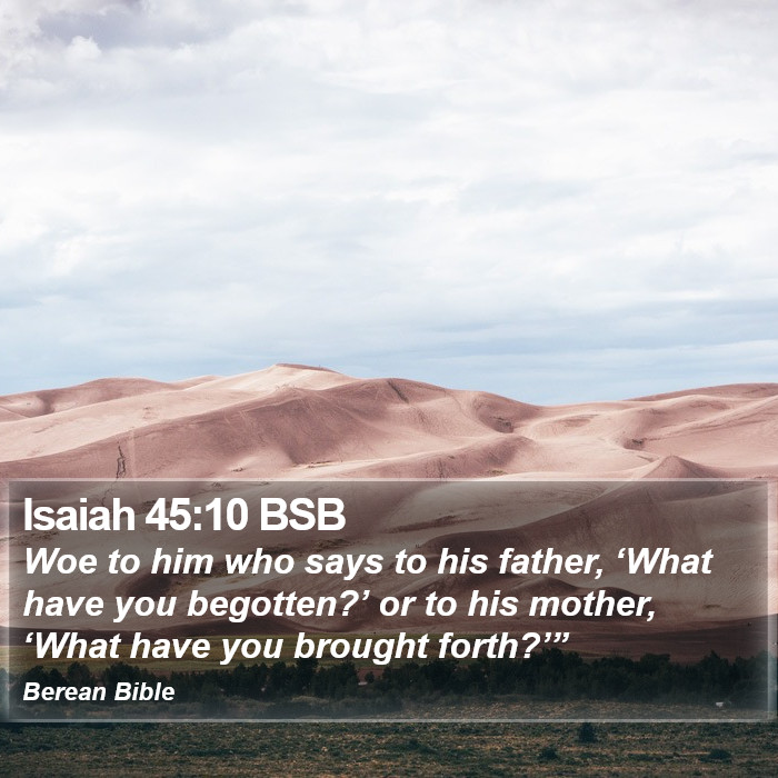 Isaiah 45:10 BSB Bible Study