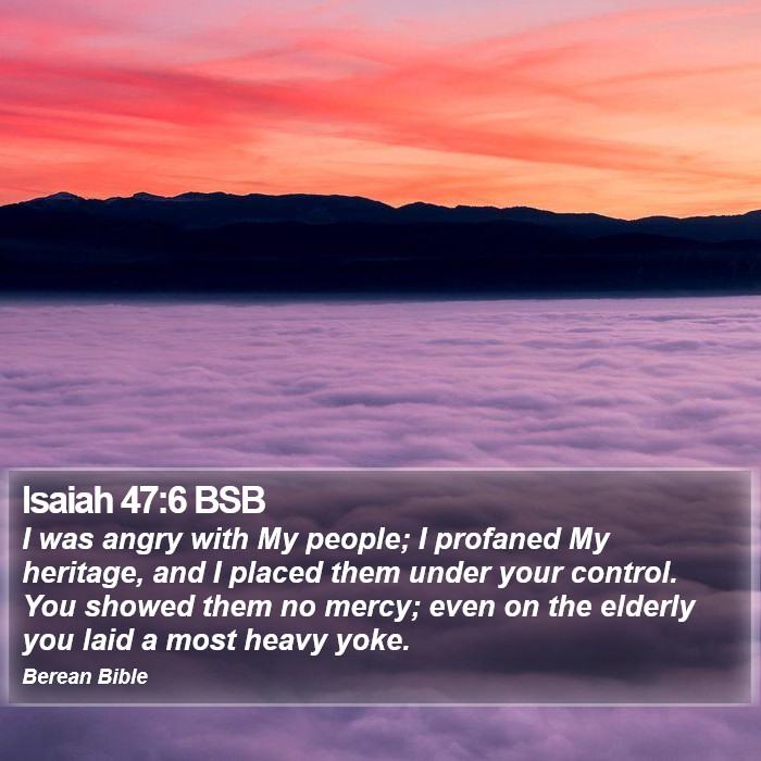 Isaiah 47:6 BSB Bible Study