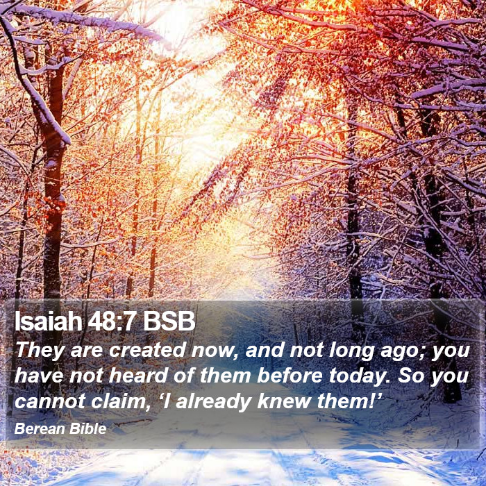 Isaiah 48:7 BSB Bible Study