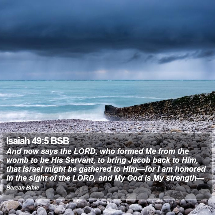 Isaiah 49:5 BSB Bible Study