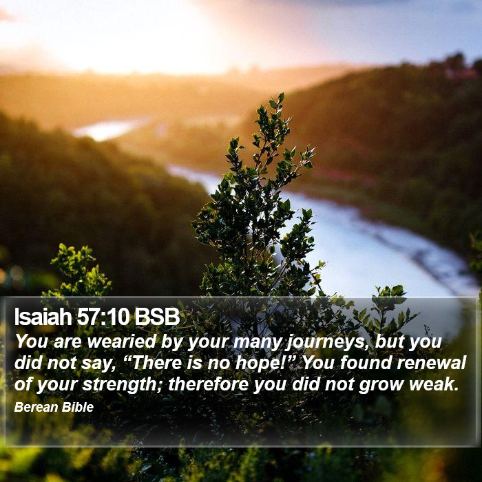 Isaiah 57:10 BSB Bible Study