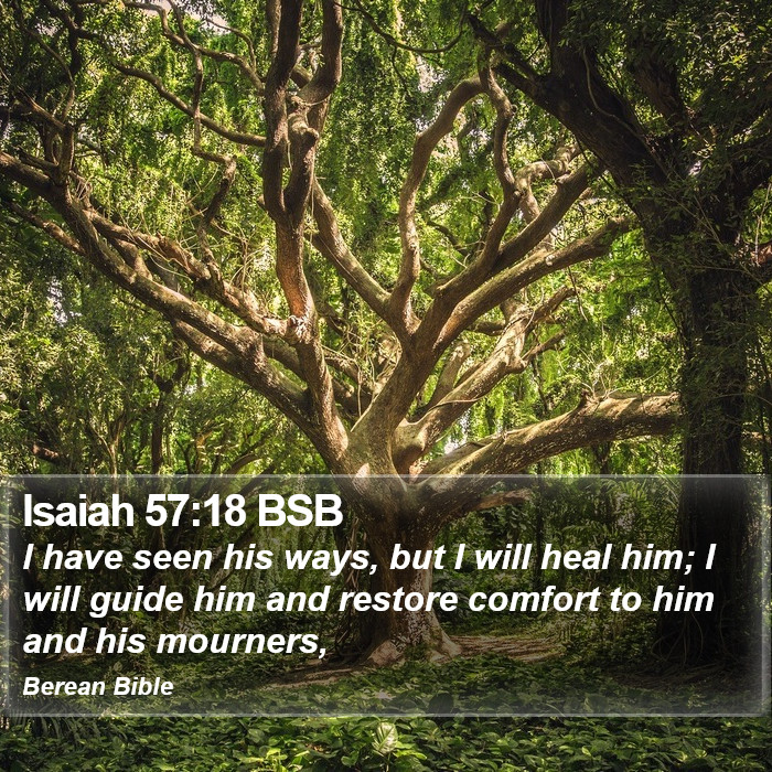 Isaiah 57:18 BSB Bible Study