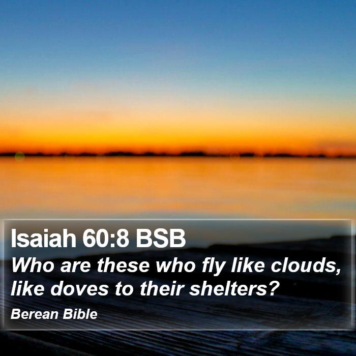 Isaiah 60:8 BSB Bible Study