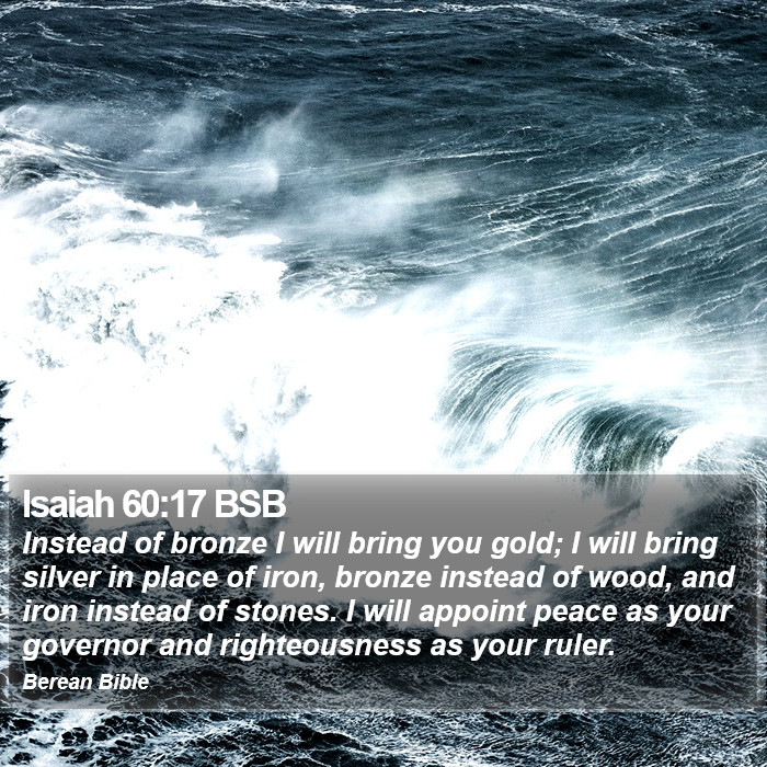 Isaiah 60:17 BSB Bible Study