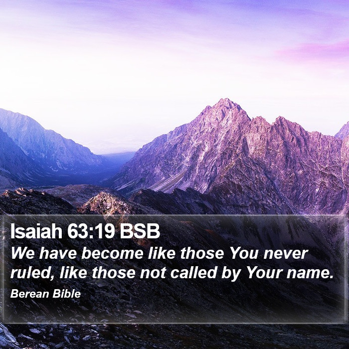 Isaiah 63:19 BSB Bible Study