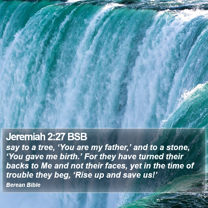 Jeremiah 2:27 BSB Bible Study