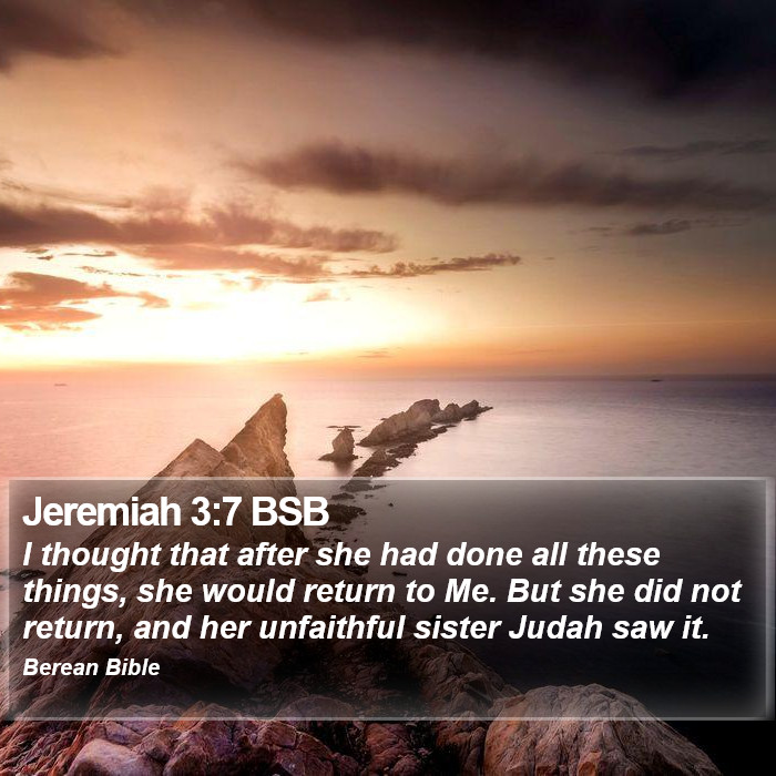 Jeremiah 3:7 BSB Bible Study