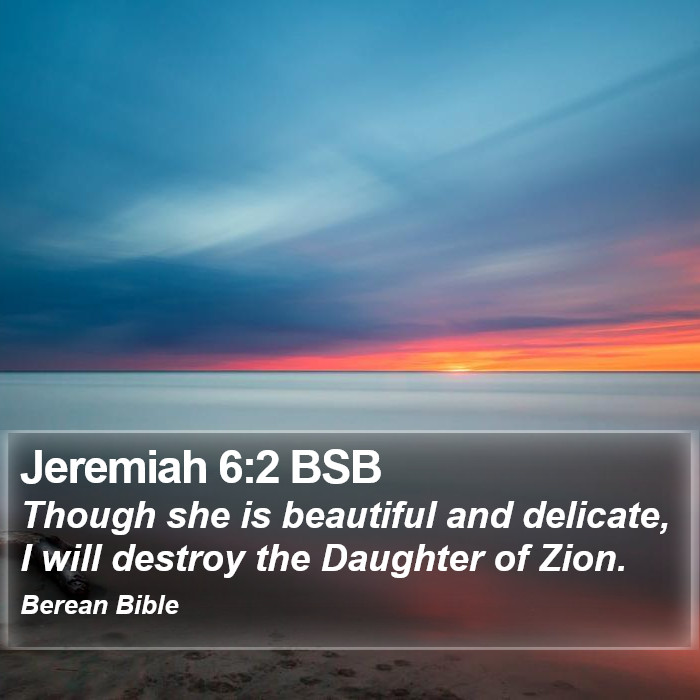 Jeremiah 6:2 BSB Bible Study