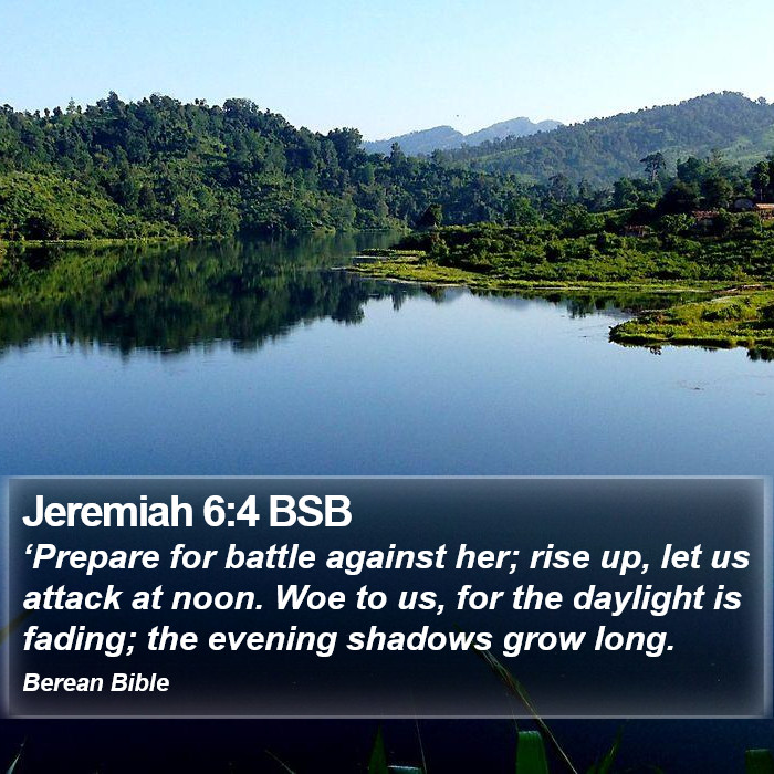 Jeremiah 6:4 BSB Bible Study