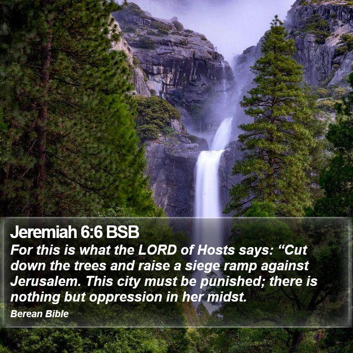 Jeremiah 6:6 BSB Bible Study