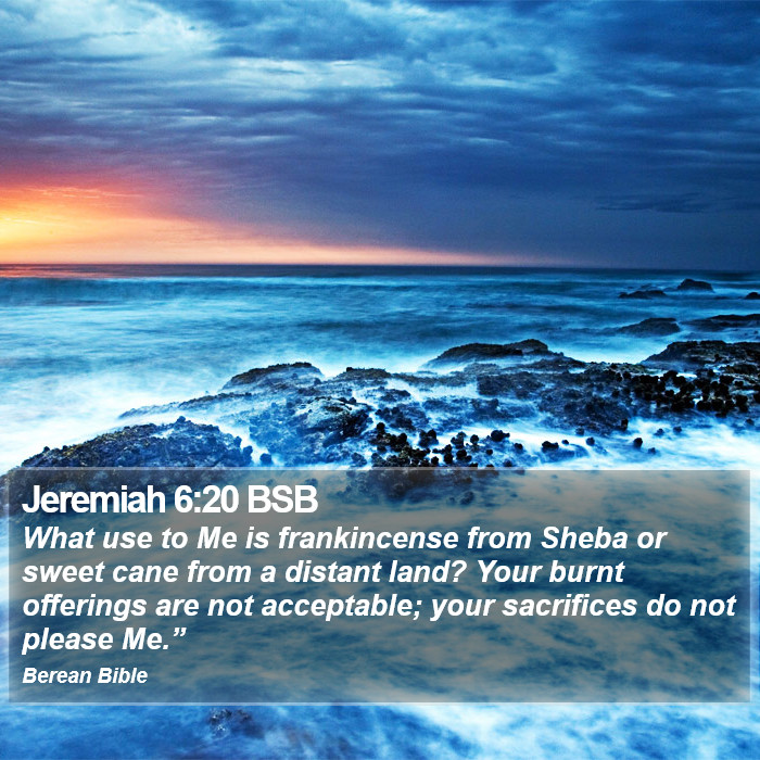 Jeremiah 6:20 BSB Bible Study