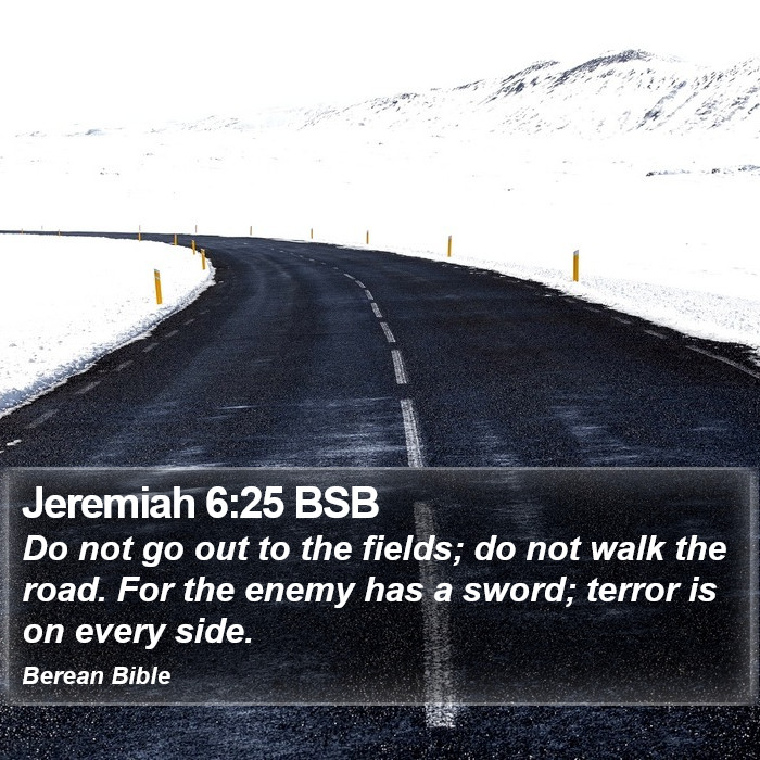 Jeremiah 6:25 BSB Bible Study