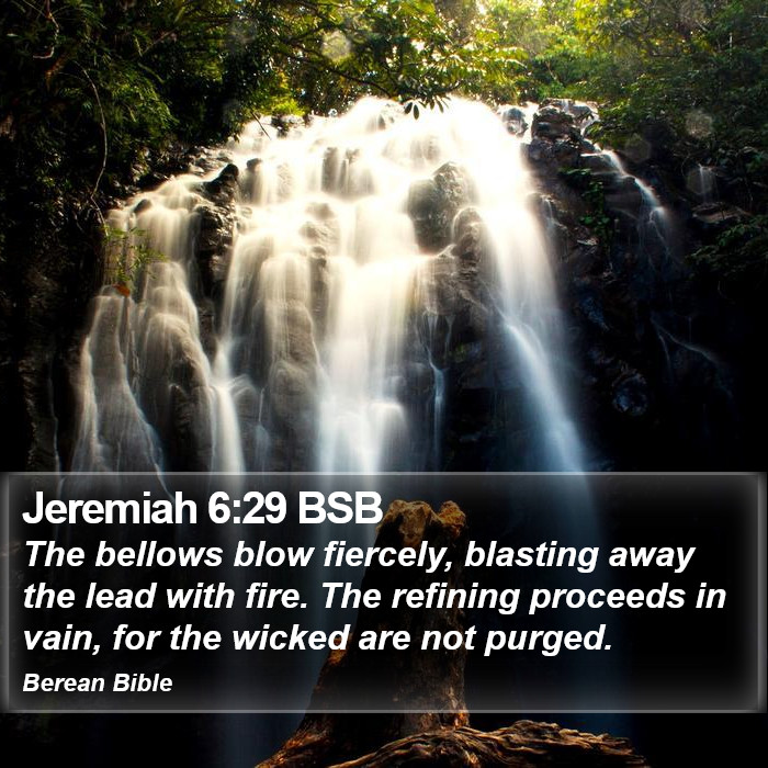 Jeremiah 6:29 BSB Bible Study