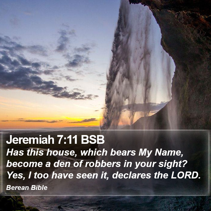 Jeremiah 7:11 BSB Bible Study