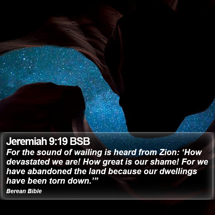 Jeremiah 9:19 BSB Bible Study