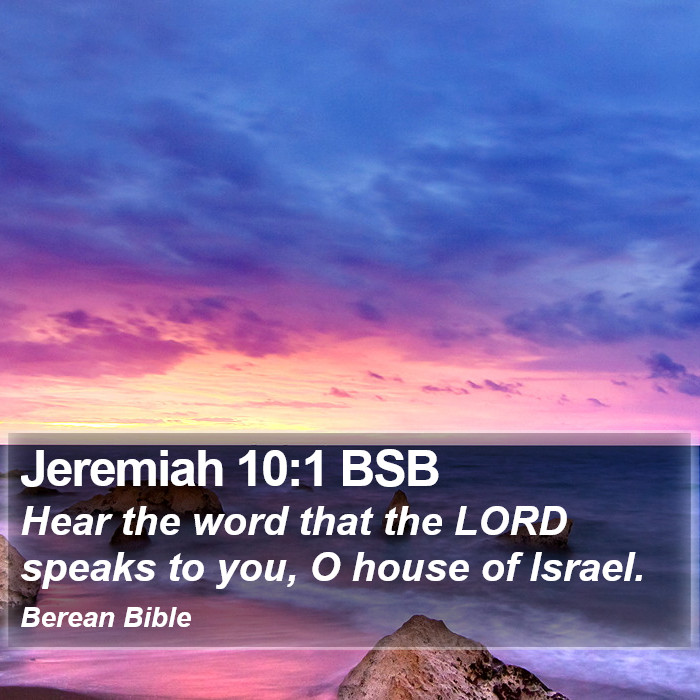 Jeremiah 10:1 BSB Bible Study