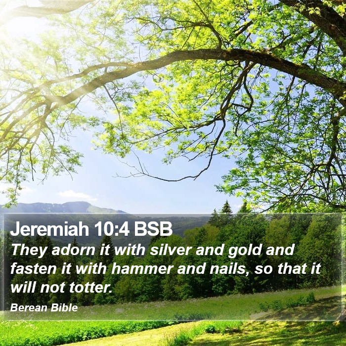 Jeremiah 10:4 BSB Bible Study