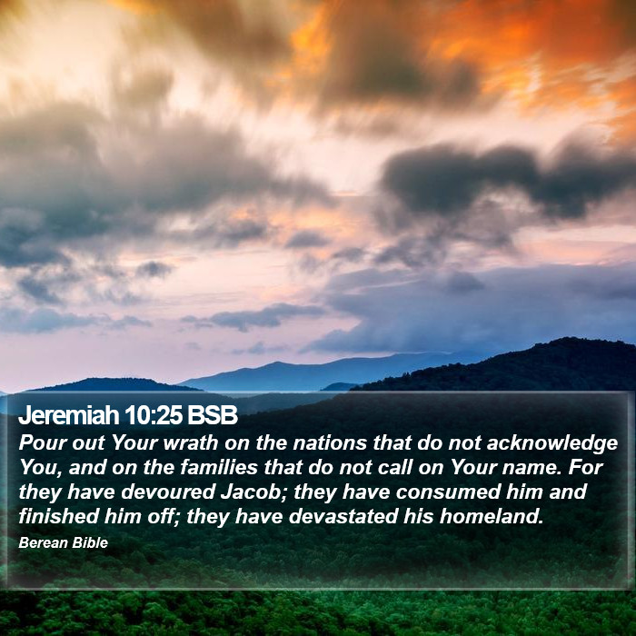 Jeremiah 10:25 BSB Bible Study